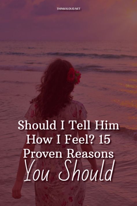 “I’m so into this guy. Should I tell him how I feel?” Don’t worry girl, we’ve all been there at least once during our lives. I know it seems like a tough question, but it actually has a simple answer. Should I Tell Him How I Feel, How Do I Tell Him How I Feel, Tell Him How You Feel, How To Tell A Guy You Don’t Like Him, How To Tell Him I Like Him, Tell Him How You Feel Quotes, Should I Tell Him I Like Him, How To Tell A Guy You Like Him, Hiding Feelings