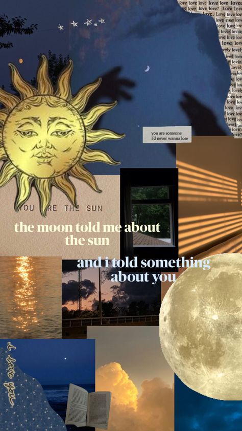 I Told Moon About You, You Are The Sun And I Am The Moon, Sun Energy Aesthetic, The Moon Told Me About The Sun, I Told The Moon About You Quotes, I Told The Moon About You, Sun Aesthetic Quotes, Sun And Moon Aesthetic Wallpaper, Aesthetic Vibes Quotes