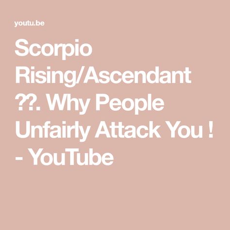 Scorpio Rising/Ascendant ♏️. Why People Unfairly Attack You ! - YouTube Rising Scorpio, Scorpio Ascendant, Scorpio Rising, The Scorpio, The Drama, Why People, Astrology, Drama, The Creator