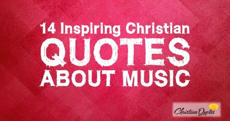 14 Inspiring Christian Quotes about Music Prayers For Musicians, Quotes About Worship Music, Bible Verses About Music, Inspiring Christian Quotes, Choir Quotes, Praise And Worship Quotes, Christian Music Quotes, Quotes About Music, Concert Quotes