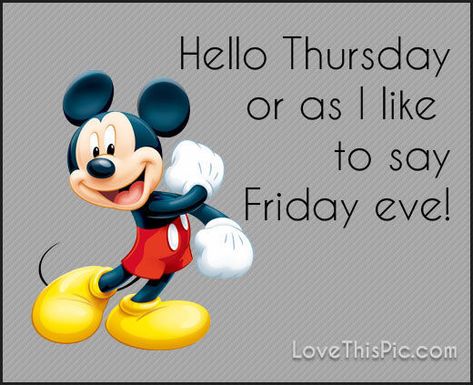 Hello Thursday Or As I Like To Call It Friday Eve Disney Sayings, Blessed Thursday, Moms Quotes, Hello Morning, Nice Good Morning Images, Hello Thursday, Thursday Blessings, Morning Thursday, Good Morning Facebook