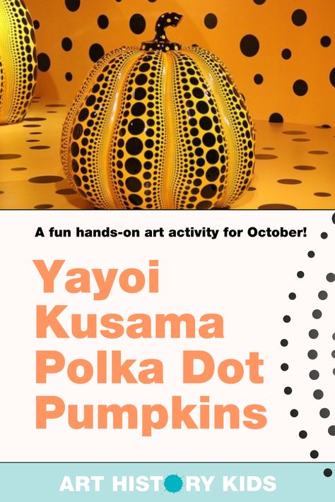 Pumpkin Art Project, Open Ended Art, Yayoi Kusama Pumpkin, Polka Dot Pumpkin, Pumpkin Loaf, October Art, Dot Day, Pumpkin Projects, Principles Of Art