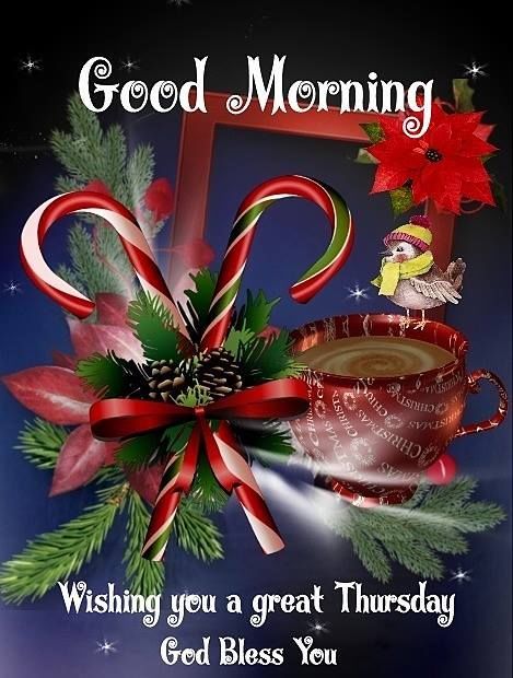 Good Morning Thursday Blessings Friends, Christmas Morning Quotes, Thursday Christmas, Happy Thursday Morning, Morning Sister, Good Morning Christmas, Good Morning Winter, Morning Christmas, Morning Thursday