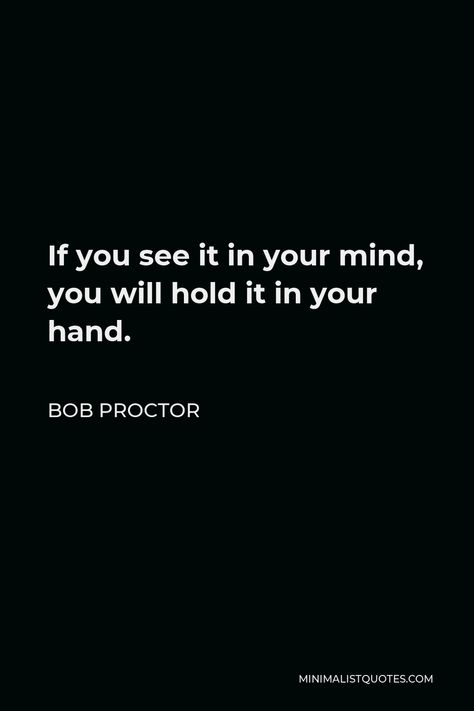 Bob Proctor Quotes, Vision 2025, Out Of Your Mind, Bob Proctor, Everything Is Connected, Self Image, Mind You, Problem And Solution, Feeling Down