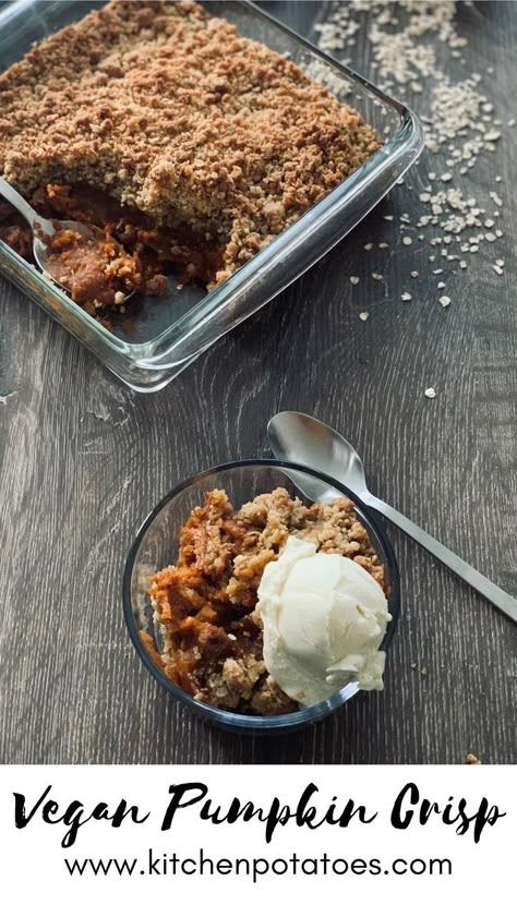 An easy and comforting pumpkin recipe perfect for sweater weather! This Vegan Pumpkin Crisp is the absolute best fall dessert ever! The soft texture of the pumpkin mixed with the crunch of the topping is a perfect combination, then top it with creamy vanilla ice cream and every single bite will taste like autumn bliss. When the crisp is baking in the oven, your home will smell better than any fall scented candle you could ever buy! Vegan Pumpkin Crisp | Recipe by Kitchen Potatoes Vegan Pumpkin Crisp Recipe, Vegan Pumpkin Cobbler, Vegan Pumpkin Crumble, Plant Based Pumpkin Desserts, Vegan Pumpkin Crisp, Vegan Pumpkin Custard, Healthy Pumpkin Crisp, Pumpkin Vegan Desserts, Vegan Fall Food