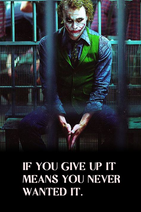 If you give up it means you never wanted it. Joker Quotes On: Attitude, Heath Ledger, Truths feelings, Madness, Attitude wallpaper, Love, Life, Smile, Truths so true words, Why so serious, About fake people, Truths thoughts, Inspirational, Feelings, Alone, Truths scary, Attitude for boys, Motivation, Madness life Heath Ledger Joker Wallpaper, Joker Quotes Wallpaper, Joker Background, Heath Ledger Joker Quotes, Joker Love Quotes, All Jokers, Joker Heath, Deep Meaningful Quotes, Truths Feelings