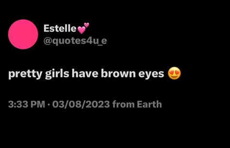 Brown Eyes Tweets, No Face Quotes, Tiktok Dump Quote, Pretty Girl Tweets, Twt Quotes, Twitter Header Quotes, Cute Quotes For Instagram, Face Quotes