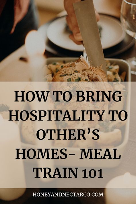 Meal Train Hospitality- Honey & Nectar Co. Food Train Meal Ideas, How To Set Up A Meal Train, Hospitality Management Career, Scripture About Hospitality, Meal Train Ideas, Hotel Services Hospitality, Hospitality And Tourism Management, Meal Train, The Last Meal