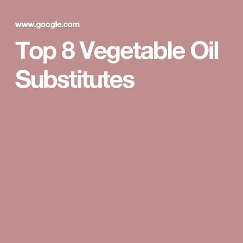 Top 8 Vegetable Oil Substitutes Substitute For Vegetable Oil, Olive Oil Image, Vegetable Oil Substitute, Arbonne Shake Recipes, Baking Swaps, Oil Substitute, Searing Meat, Healthy Living Recipes, Healthy Substitutions