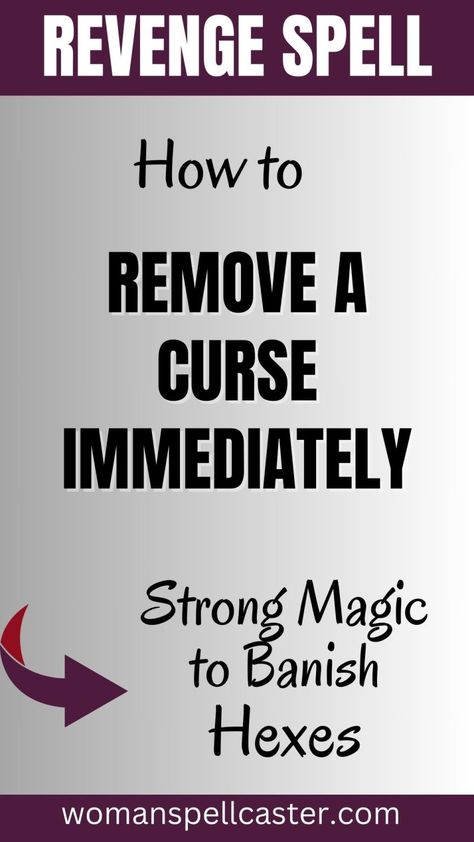 Spell to Remove a Curse Spells To Remove Curses, Removing A Curse, How To Remove Someone From Your Life, How To Reverse A Curse, Remove A Curse Spell, How To Remove A Curse From Yourself, Reverse A Curse Spell, How To Break A Curse On Yourself, Remove Curse Spiritual Cleansing