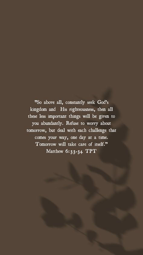 Matthew 6 33-34, Matthew 6 33, Matthew 6, Seeking God, Bible Scriptures, Creating Art, Take Care, No Worries, Encouragement