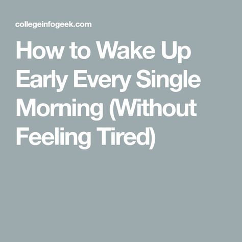 How to Wake Up Early Every Single Morning (Without Feeling Tired) Waking Up Tired, Wake Up Early, Before Bed, Self Care Activities, How To Wake Up Early, In The Morning, The 3, The Morning, Wake Up