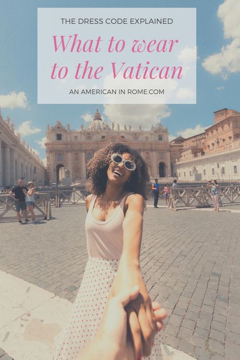 What to Wear to the Vatican - An American in Rome Pompeii Outfit Ideas, Vatican Outfit Fall, Outfits For Vatican City, Outfits For The Vatican, Rome Outfits Summer What To Wear, What To Wear To The Vatican, Vatican Outfit Summer, Rome Sightseeing Outfit, The Vatican Outfit