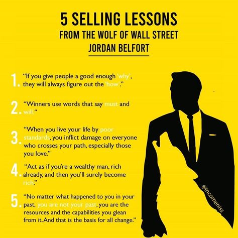 @incomeniss on Instagram: “5 selling Lessons from the Wolf of Wall Street Jordan Belforf 👆🏻  FOLLOW 👉🏻 @incomeniss  FOLLOW 👉🏻 @incomeniss   #makemoney…” Wolf Of The Wall Street Quotes, Wolf Of Wall Street Aesthetic, Wolf Of Wall Street Wallpaper, Wall Street Aesthetic, Wolf Of Wall Street Quotes, Marketing Strategy Quotes, Wall Street Quotes, Jordan Belfort Quotes, Life Insurance Sales