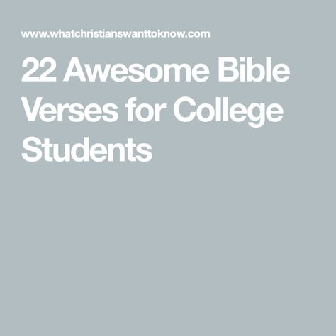 Scriptures For College Students, Encourage College Student Quotes, Bible Verses For Finals Week, Words Of Encouragement For College Freshman, Encouragement For College Freshman, Words Of Encouragement For College Students, Prayer For College Freshman, Bible Verse For College Student, College Bible Verses