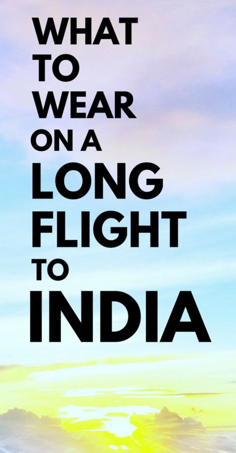 What to wear on a plane for long flights to India and Asia from USA or Europe. What to pack for carry-on clothes for long haul flights when flying from cold to warm. International travel tips when planning for your bucket list destinations on a budget! Packing tips for suitcase or backpack for trips around the world, things to add to the checklist for backpacking. Essentials and products for travel.. #india #indiatips #traveltips Travel Outfit Plane Cold To Warm, Asia Travel Outfit, Long Haul Flights, Backpacking Essentials, Outdoor Travel Outfit, Travel Outfit Plane, Comfy Travel, Long Flight, Travel Bucket List Usa