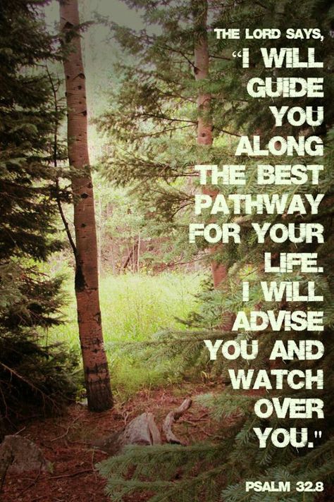 Psalm 32:8 NLT The LORD says, "I will guide you along the best pathway for your life. I will advise you and watch over you. 5 Solas, How To Believe, A Course In Miracles, Ayat Alkitab, Jesus Christus, Favorite Bible Verses, Prayer Quotes, Scripture Quotes, Verse Quotes