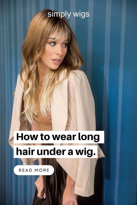 How To Wear Wigs With Long Hair, Long Hair Under Wig, How To Put Long Hair Under A Wig, How To Wear Hair Under Wig, How To Wear A Wig With Long Hair, How To Make A Wig Look Real, Hair Under Wig, How To Wear A Wig, Extra Long Hair