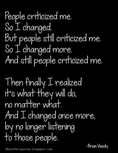 Before You Criticize Quotes, Unpredictable People Quotes, Sometimes The Happiest People Are The Saddest, People Who Always Criticize Quotes, People Criticizing You, Contradiction Quotes People, Always Criticizing Me Quotes, People Who Criticize Quotes, Being Criticized Quotes