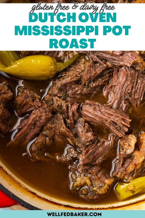 Dutch Oven Mississippi Pot Roast Dairy Free Mississippi Pot Roast, Mississippi Pot Roast In Dutch Oven, Mississippi Roast In Oven, Gluten Free Mississippi Pot Roast, Mississippi Pot Roast Dutch Oven, Roast Recipes Dutch Oven, Mississippi Pot Roast In Oven, Oven Roast Recipes, Oven Mississippi Pot Roast