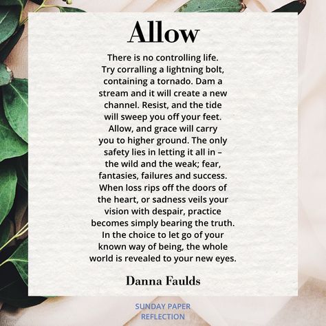 Allow by Danna Faulds Yoga Reading, Aging Quotes, Poem A Day, Higher Ground, Life Care, Meaningful Life, Heart And Mind, News Channels, Youre Invited