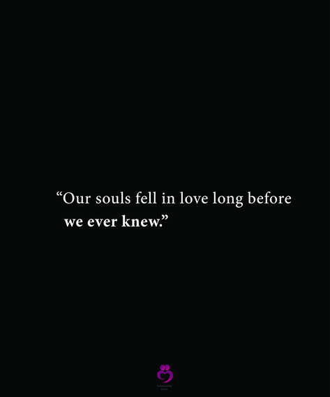 “Our souls fell in love long before we ever knew.” #relationshipquotes #womenquotes I Fell In Love With Your Soul, When Two Souls Fall In Love, Interlinked Souls Quotes, Interlinked Souls, Soul Meaning, Two Souls, Soulmate Quotes, Always On My Mind, Boy Quotes