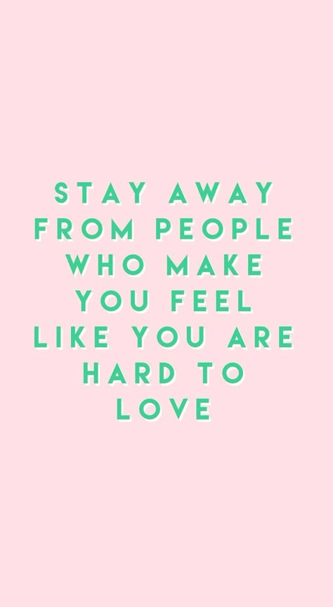 Stay away from people who make you feel like you are hard to love. Situation Quotes, Hard To Love, Trendy Quotes, Self Quotes, Self Love Quotes, Thoughts Quotes, Beautiful Words, Words Quotes, Favorite Quotes