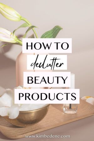 How to declutter (and finally use up) your beauty products - Kim Bedene Declutter Makeup, Makeup Organizing Hacks, Lotion Organization, Makeup Organization Diy, Minimalist Makeup, How To Declutter, Beauty Organization, Body Lotions, Beauty Sponge