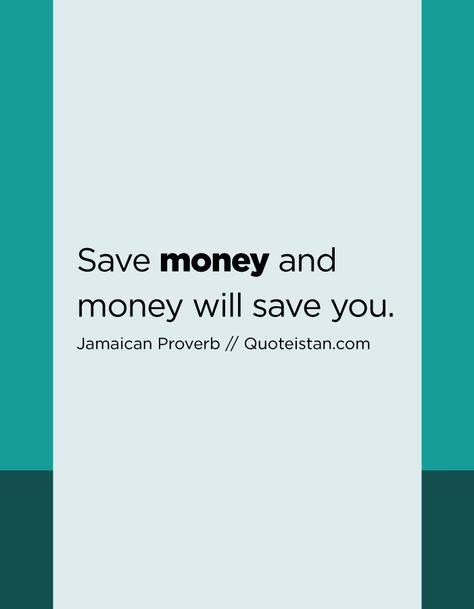 Save money and money will save you. Jamaican Proverbs, Fun Qoutes, Saving Money Quotes, Explore Quotes, Perfect Money, Phonics Reading, You Quotes, Money Quotes, All Funny Videos