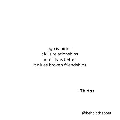 ego is bitter ⁣⁣⁣ it kills relationships ⁣⁣⁣ humility is better ⁣⁣⁣ it glues broken friendships ⁣⁣ ~ Thidas  #relationshipquote #ego #love #friendship #humility Ego And Relationship Quotes, Ego Kills Relationship, Ego Quotes Friendship, Ego Love Quotes, Ego In Relationship, Ego Quotes Attitude, Ego Quotes Relationships, Broken Friendships, Long Relationship Quotes