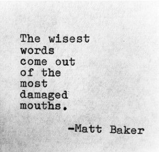 Baker Quotes, Matt Baker, Life Quotes Love, Wish You Were Here, Poem Quotes, Pretty Words, Beautiful Quotes, Beautiful Words, Inspirational Words