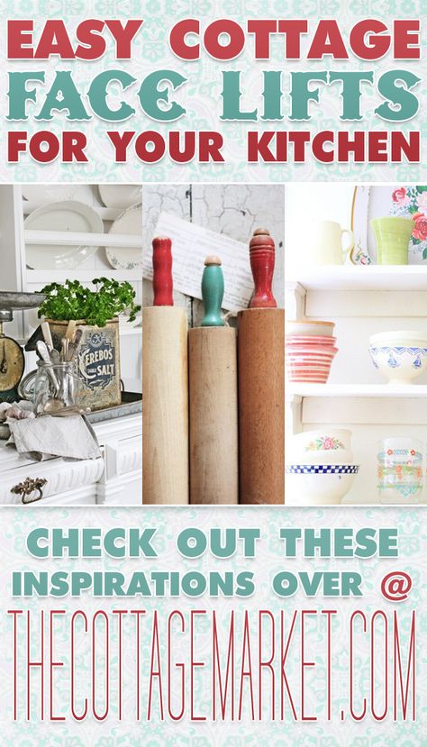 Easy Cottage Face Lifts for your Kitchen - The Cottage Market Holiday Cottage Kitchen, Cottage Kitchen Shelf Decor, Cottagecore Kitchen Decor Diy, Cottage Kitchen Utensils, Vintage Kitchen Accessories Cottage, Vintage Cottage Kitchen, Diy Cottage, Cheap Ideas, Cottage Market