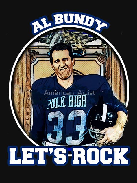 "Al Bundy - Lets Rock" T-shirt by JTK667 #Aff , #Aff, #Lets, #Bundy, #Al, #shirt Ted Bundy Pictures, Everybody Needs A Rock, Al And Peggy Bundy, The Rocky Horror Picture Show Riff Raff, Al Bundy, Ted Bundy Memes, Cartoon Shoes, Rock Tees, Married With Children