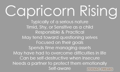 Traits of Capricorn Rising/Ascendent. NOTE:  This is not the same as the sun sign - aka the day someone is born.  Rising Signs change bi-hourly (12 signs over a span of 24 hours) and it is essential to know the time (and place as well as date) of birth in order to calculate.  Our Ascendant signifies our outward personality that others, specifically strangers or new people see as well as some of our mannerisms, called our Astrological Mask.  It can also have an influence on our childhood. If you Capricorn Rising Sign, Capricorn Ascendant, All About Capricorn, Rising Signs, Capricorn Rising, Capricorn And Taurus, Capricorn Love, Capricorn Life, Capricorn Traits