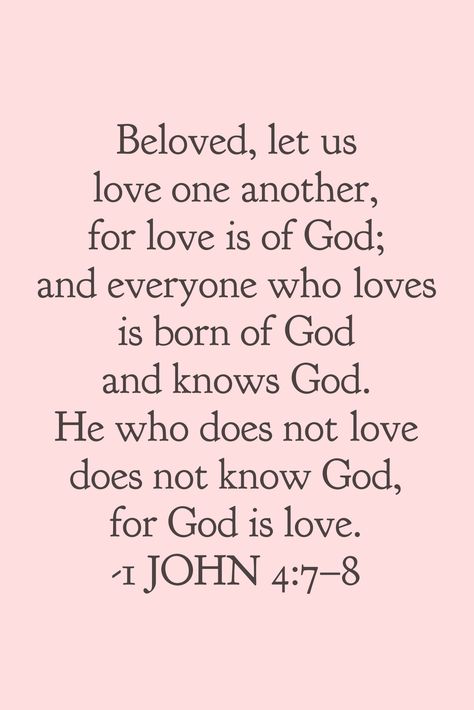 Bible Verse 1 John 4:7–8. #bibleverse #biblequotes #bible 1john 4:7-8, 1 John 4:7-8, 1 John 4 7, John Bible, Catholic Bible Verses, Short Bible Quotes, God's Daughter, Verses About Love, Comforting Bible Verses