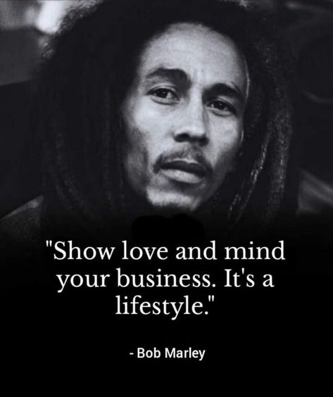 Disconnected Quote, Best Bob Marley Quotes, Marley Quotes, Mind Your Business, Bob Marley Quotes, I Love Someone, Inspirational Quotes Posters, Show Love, Prayers For Healing