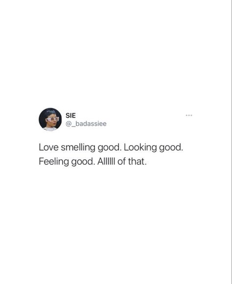 Her Smell Quotes, Smells Good Quotes, I Love Smelling Good Quotes, Smelling Nice Quotes, Quotes About Smelling Good, Smell Quotes, You Smell Good Meme, Vision Board Words, Feel Good Quotes