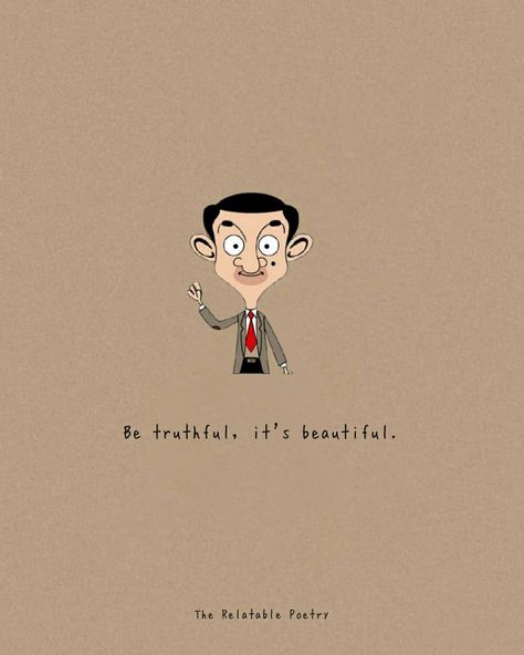 Mr Bean Quotes Thoughts, Mr Bean Quotes, Bean Quote, Quotes Cartoon, Flower Quotes Love, English Aesthetic, Motivational Quotes In English, Now Quotes, Whatsapp Profile