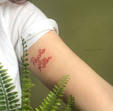 Psycho Killer - talking heads Minimalist Tattoo Meaning, Chicanas Tattoo, Typography Tattoo, Red Ink Tattoos, Delicate Tattoo, Inspiration Tattoos, Red Tattoos, Subtle Tattoos, Pattern Tattoo