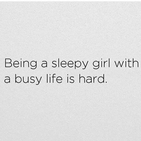 Being a sleepy girl with a busy life is hard. Sleepy Girl, Funny Ecards, Life Is Hard, Busy Life, The Words, Beautiful Words, True Stories, Funny Images, Favorite Quotes