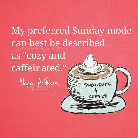 Sunday mode.  #coffee #coffeeaddict #coffeelove #deathbeforedecaf #coffeequotes #coffeememe #sweatpantsandcoffee #weekendvibes #sunday #cozy Sunday Coffee Quotes, Christmas Coffee Quotes, Sunday Christmas, Quotes Sunday, Sunday Quotes Funny, Coffee Meme, Sunday Coffee, Coffee Talk, Coffee Obsession