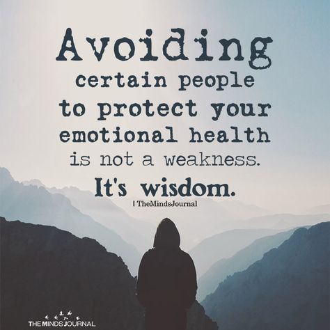 Avoiding Certain People To Protect Your Emotional Health - https://themindsjournal.com/avoiding-certain-people-to-protect-your-emotional-health/ Emotional Health, A Quote, The Words, Health, Quotes