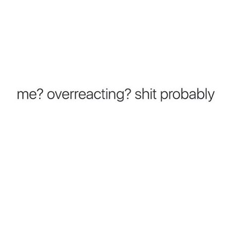 Overreacting Quotes, Totally Me, Snap Quotes, Piece Of Me, Friends Funny, Me Quotes, Funny Quotes, Funny Memes, Humor