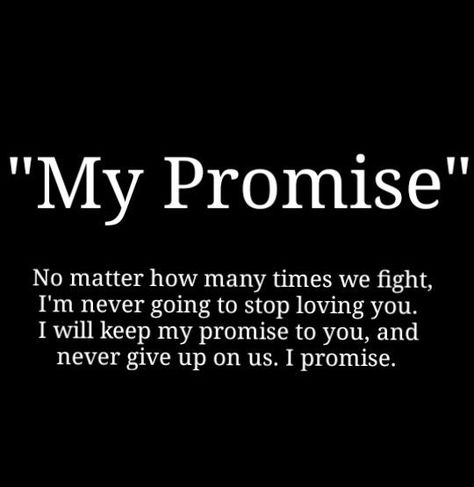 My Promise No matter how many times we fight,I'm never going to stop loving you.I will keep my promise to you and never give up on us.I promise #quotesforhusband#quotesforlife#husbandwifequotes Promise To Love You Quotes, I’ll Never Stop Loving You Quotes, Promise To Love You Forever, I Promise To Love You Forever, I Will Always Protect You Quotes, Promise Me Quotes, Never Stop Loving You Quotes, I Promise To Love You Quotes For Him, I Will Never Stop Loving You