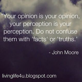 Is Your Perception Your Reality?  Do you have all the facts about what is going on around you or are you just making judgments? Joyce Meyer, Your Opinion, Quotable Quotes, Reality Quotes, A Quote, True Words, Meaningful Quotes, Great Quotes, Wisdom Quotes