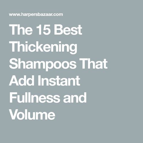 The 15 Best Thickening Shampoos That Add Instant Fullness and Volume Best Shampoo For Volume, Volume Shampoo Fine Hair, Best Shampoo For Fine Hair, Best Thickening Shampoo, Best Hair Thickening Shampoo, Best Volumizing Shampoo, Fine Thinning Hair, Healthy Shampoo, Biotin And Collagen Shampoo