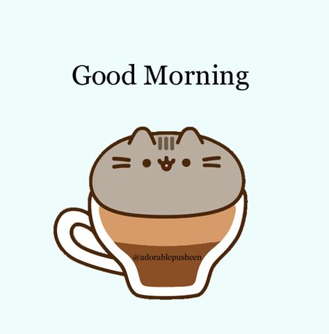 Good morning G00d Morning, A Very Good Morning, Pusheen Love, Very Good Morning, Pusheen Plush, Pusheen Cute, Good Morning Quote, Pusheen Cat, Cat Quotes