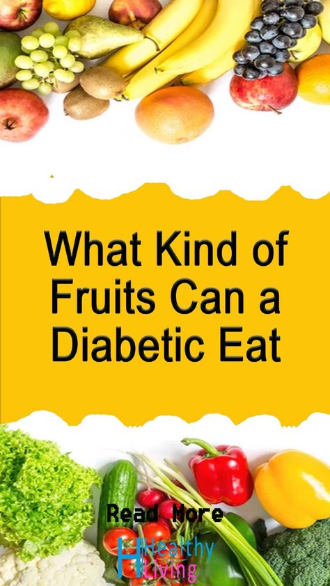 What Kind of Fruits Can a Diabetic Eat Healthy Fruits For Diabetics, Fruits For Diabetics To Eat, Fruits For Diabetics Type 2, Food Diabetics Should Avoid, Foods To Eat For Prediabetes, Fruit For Diabetics Type 2, Best Fruit For Diabetics To Eat, Best Fruits For Type 2 Diabetics, Best Foods For Diabetics