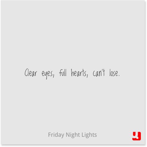 "Clear eyes, full hearts, can't lose."—Friday Night Lights #FridayNightLights #FNL #inspiration #motivation #sportquotes #football #CoachTaylor #quotes #quote #inspiration #quollective #life #lifequotes #instagood #instaquote Friday Night Lights Quotes, Cold Quotes, Clear Eyes, Senior Quotes, Quote Inspiration, Sport Quotes, Friday Night Lights, Baby Cold, Night Lights