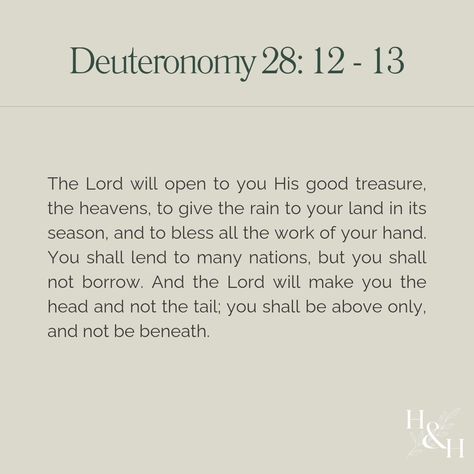 We all know the scripture that says 'You will be the head and not the tail,' but have you ever wondered how you can be the head and not the tail? In Deuteronomy 28, God reveals the abundant blessings that will be poured out on His people who listen to His voice and keep His commandments. Scroll through this carousel to make these blessings your own. #deuteronomy #blessed #godsvoice #hopeandhealing #headandnotthetail #bibleversesdaily #obedience #yeshua #yahweh #blessedlife Deuteronomy 28 Blessings, Deuteronomy 28, Head And Not The Tail Scripture, I Am The Head And Not The Tail Scripture, Deuteronomy 6:6-7, Deuteronomy 14:2, Bible Verse Deuteronomy 31:6, Daily Devotional Prayer, Deuteronomy 28:6 Sign